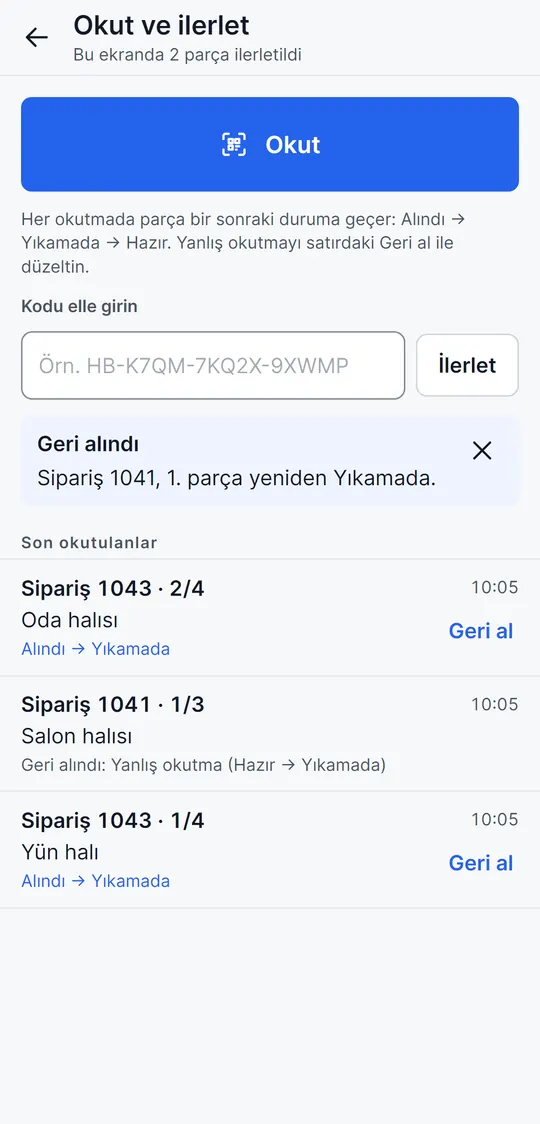 Okut ve ilerlet: son okutulan parçalar Alındı durumundan Yıkamada durumuna geçmiş; her satırda Geri al
